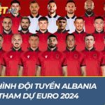 Đội hình đội tuyển Albania tham dự EURO 2024: Lực lượng đầy tiềm năng Đội hình đội tuyển Albania tham dự EURO 2024: Lực lượng đầy tiềm năng
