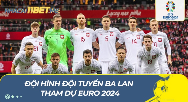 đội hình đội tuyển Ba Lan tham dự Euro 2024