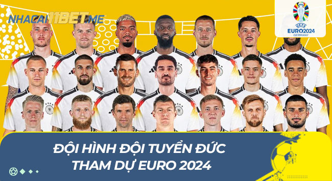 Đội hình đội tuyển Đức tham dự EURO 2024 có gì nổi bật?