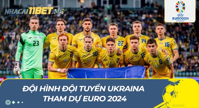 Đội hình đội tuyển Ukraina tham dự Euro 2024