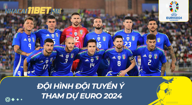 Công bố đội hình đội tuyển Ý tham dự EURO 2024 - Danh sách chính thức
