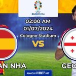 Nhận định kèo trận bóng giữa Tây Ban Nha và Georgia ngày 1/7