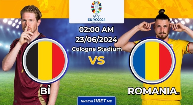 Nhận định bóng đá Bỉ vs Romania, 02h00 ngày 23/06/2024