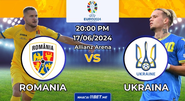 Nhận định bóng đá Romania vs Ukraine, 20h00 ngày 17/06/2024: Ai sẽ có khởi đầu thuận lợi ở bảng E?