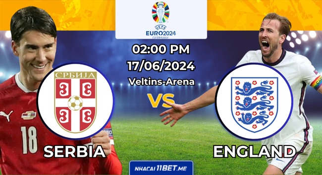 Nhận định bóng đá Serbia vs Anh, 02h00 ngày 17/06/2024: Liệu tuyển Anh có vượt qua bài test Serbia?