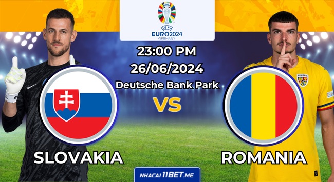 Nhận định bóng đá Slovakia vs Romania, 02:00 ngày 26/06: Cuộc chiến khó lường