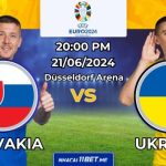 Nhận định bóng đá Slovakia vs Ukraine, 20h00 ngày 21/06/2024: Ukraine sẽ giành vé vào vòng trong? Nhận định trận đấu Slovakia và Ukranine ngày 21/6/2024